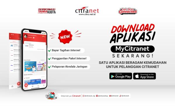 PERMUDAH LAYANAN PELANGGAN, CITRANET RILIS APLIKASI MYCITRANET